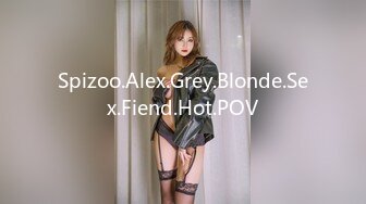 Spizoo.Alex.Grey.Blonde.Sex.Fiend.Hot.POV